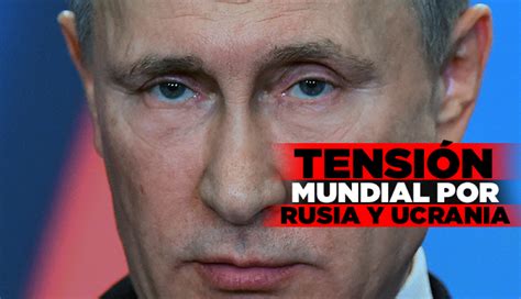 L Deres Mundiales Condenan El Ataque De Rusia A Ucrania Diario El Mundo