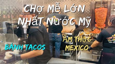 Kiếm Bánh Tacos Siêu Ngon ở Đâu? Chợ Mễ Northgate Lớn Nhất ở Quận Cam ...