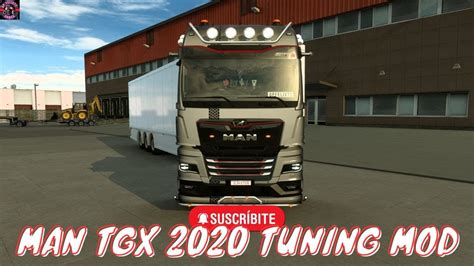 Ets2 1 47 Man Tgx 2020 Tuning Mods Youtube