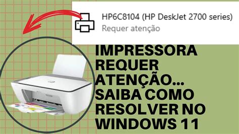 Impressora Requer Aten O Aprenda Como Resolver No Windows Youtube