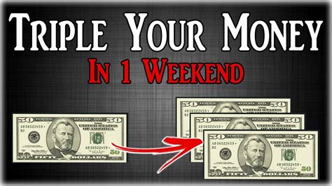 Triple Your Money In 1 Weekend Turn 50 Into 150 Fast Youtube