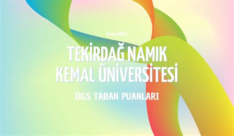 DGS Tekirdağ Namık Kemal Üniversitesi Taban Puanları 2024 GencizBiz