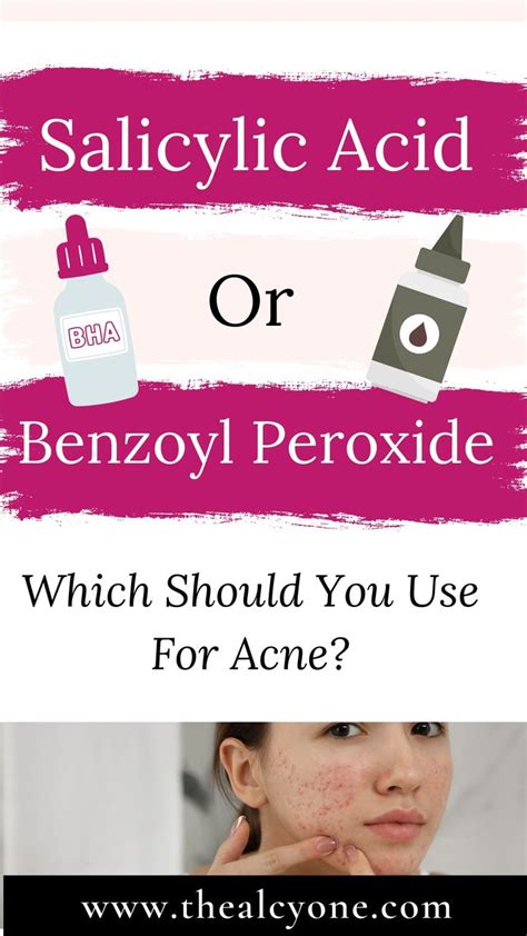 Salicylic Acid Vs Benzoyl Peroxide For Acne The Alcyone In 2024