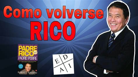 Robert Kiyosaki Como Volverse Rico Youtube