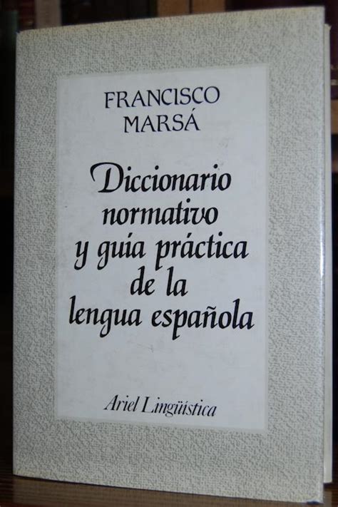 Diccionario Normativo Y Guia Practica De La Lengua Espa Ola De Marsa