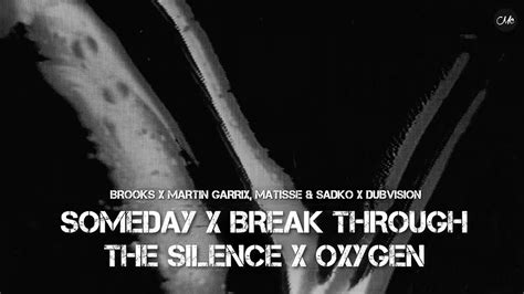 Brooks X Martin Garrix Matisse Sadko X DubVision Someday X Break