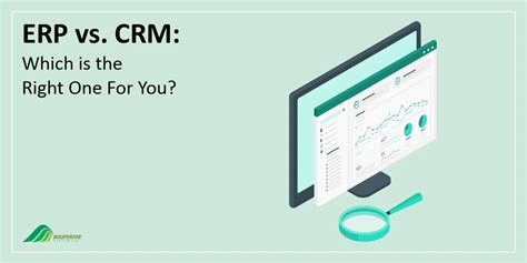 Erp Vs Crm Which Is The Right One For You Bsuperior