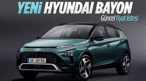 T Rkiye De Retilen Hyundai Bayon Aral K Ay Fiyat Listesi