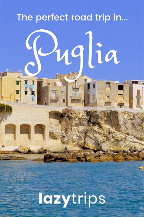 Puglia Road Trip The Ultimate Day Driving Itinerary Road Trip