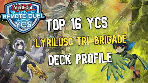 Yu Gi Oh Top Remote Duel Ycs Lyrilusc Tri Brigade Deck Profile Ft