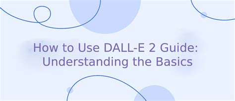 How To Use Dall E 2 Generating Creative Images From Text