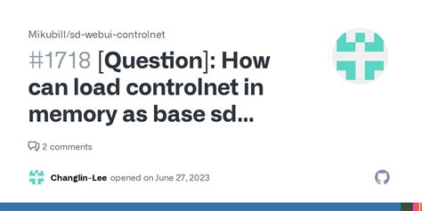 [question] How Can Load Controlnet In Memory As Base Sd Model In Webui