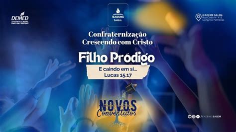 Culto do Filho Pródigo E caindo em si Lc 15 17 Pr Robinho