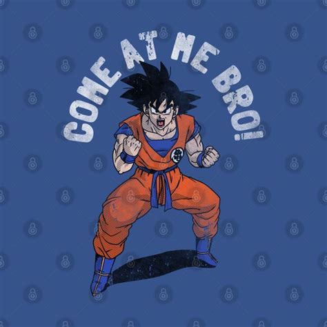 Come At Me Bro! - Dragon Ball Z T-Shirt - The Shirt List