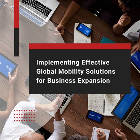 Transforming Business with Global Mobility Solutions