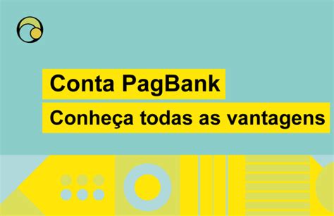 Conta Pagbank Confira As Vantagens Dispon Veis Para Voc