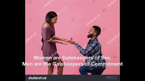 Women Are The Gatekeeper For Sex Men Are The Gatekeepers Of Commitment