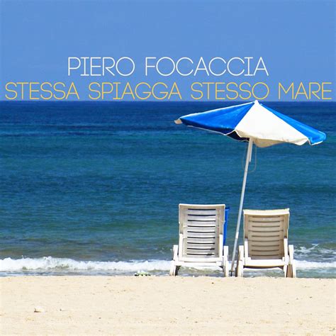 Stessa Spiagga Stesso Mare Single By Piero Focaccia On Apple Music