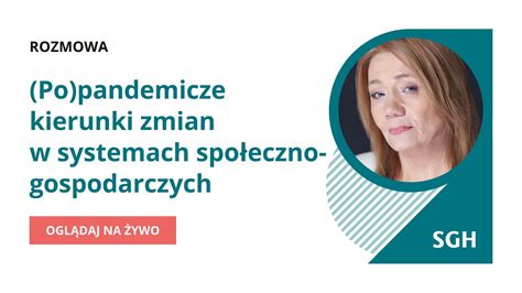 Strefa SGH 2021 Po pandemicze kierunki zmian w systemach społeczno