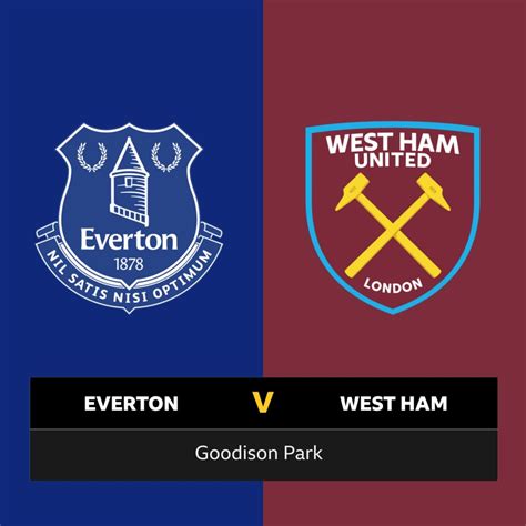 F Ollow Everton V West Ham Live BBC Sport