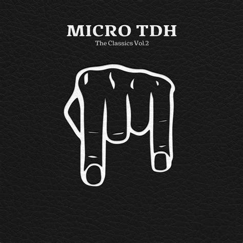 Micro Tdh The Classics Vol 2 Lyrics And Tracklist Genius