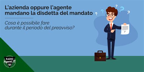 Lazienda oppure lagente mandano la disdetta del mandato Cosa è