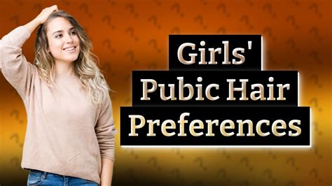 Do Girls Prefer Clean Shaven Pubes Youtube