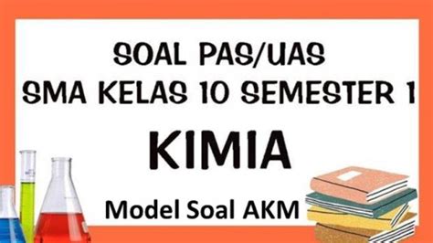 40 Soal Kimia Kelas 10 SMA MA Kunci Jawaban Ulangan Semester Dan