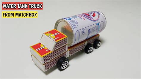 How To Make Matchbox Water Tank Truck At Home Diy Toys Car Diy