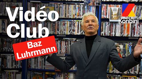 Le Vidéo Club de Baz Luhrmann de Moulin Rouge à Elvis en passant par