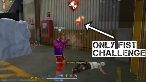 Only Fist Challenge In Freefire Video Freefire🔥🔥🔥🔥🔥🔥 Youtube