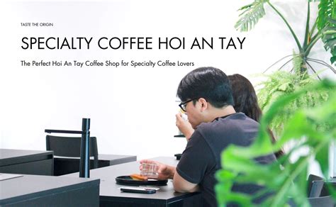 Hoi An Tay Coffee Shop for Specialty Coffee Lovers