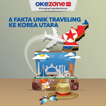 Fakta Unik Traveling Ke Korea Utara Foto Okezone Infografis