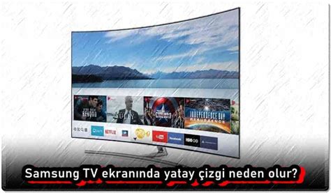 Samsung Tv Ekran Nda Yatay Izgi Nas L D Zeltilir Nasil Zlen R