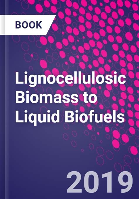 Lignocellulosic Biomass To Liquid Biofuels Research And Markets