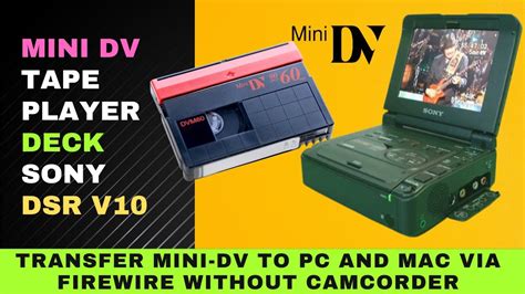 Mini DV Tape Player Deck - Sony DSR V10 - How To Import Mini DV to ...