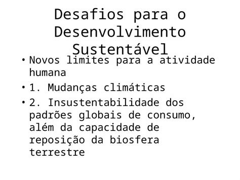 Ppt Desafios Para O Desenvolvimento Sustentável Novos Limites Para A