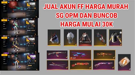 JUAL AKUN FF SPEK IDAMAN ADA SG OPM DAN BUNCOB HARGA MURAH HARGA MULAI