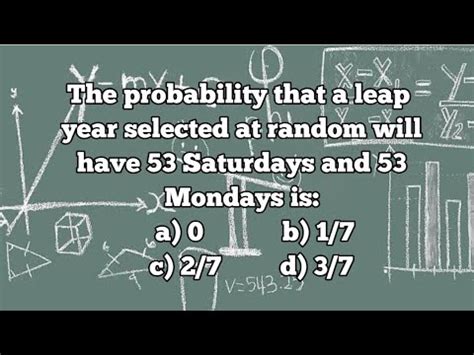 The Probability That A Leap Year Selected At Random Will Have 53