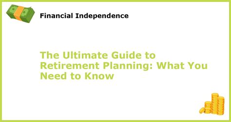 The Ultimate Guide To Retirement Planning What You Need To Know