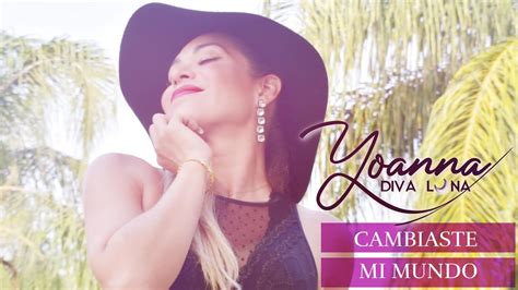 Yoanna Divaluna Cambiaste Mi Mundo Official Lyric Video YouTube