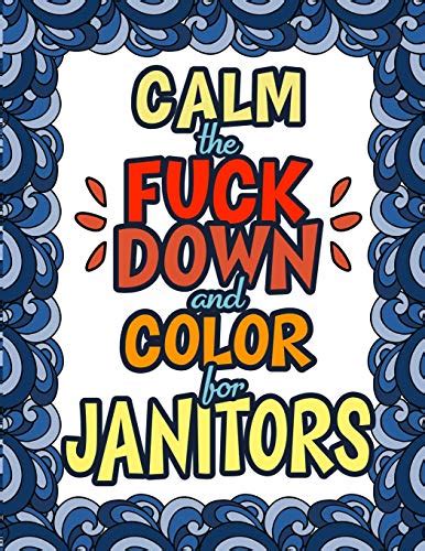 Calm The Fuck Down Color For Janitors Designs Pages Dark Midnight Edition Gift