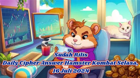 Sudah Rilis Daily Cipher Answer Hamster Kombat Selasa 16 Juli 2024