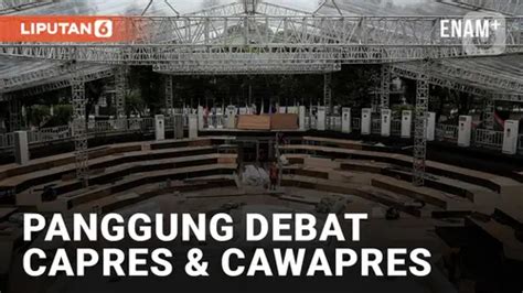 VIDEO Penampakan Panggung Debat Capres Dan Cawapres 2024 Enamplus