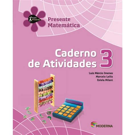 Projeto Presente Matematica 3º Ano Caderno De Atividades 4º Ed