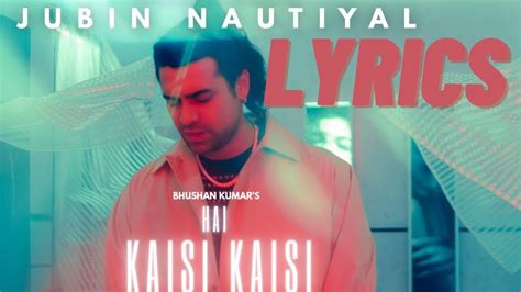 Hai Kaisi Kaisi Lyrics Jubin Nautiyal Rocky Khanna Crevixa