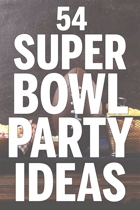 59 Best Super Bowl Party Ideas for 2025- Play Party Plan