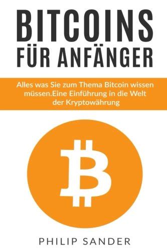 Bitcoins F R Anf Nger Alles Was Sie Zum Thema Bitcoin Wissen M Ssen