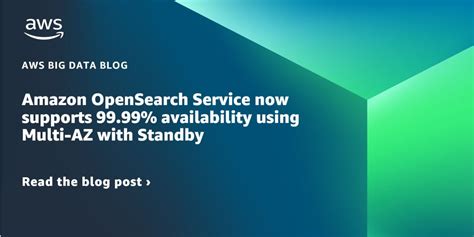 Amazon OpenSearch Service Now Supports 99 99 Availability Using Multi