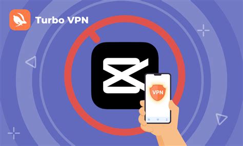 Free Vpn For Capcut Turbo Vpn